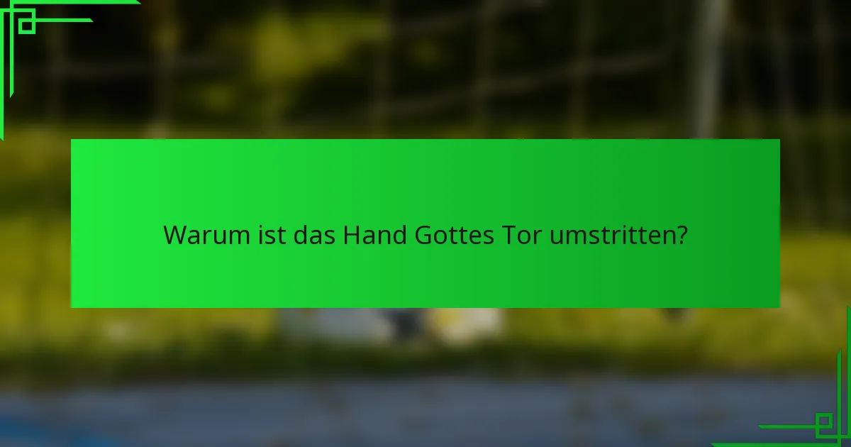 Warum ist das Hand Gottes Tor umstritten?